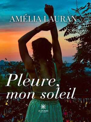 cover image of Pleure, mon soleil